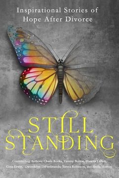 portada Still Standing: Inspirational Stories Of Hope After Divorce (en Inglés)