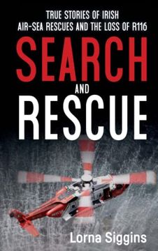 portada Search and Rescue: Stories of Irish-Air Sea Rescue and the Loss of R116. (en Inglés)