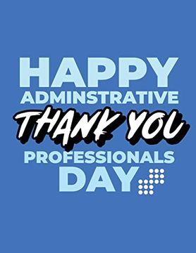 portada Happy Administrative Professionals day Thank You: Time Management Journal | Agenda Daily | Goal Setting | Weekly | Daily | Student Academic Planning | Daily Planner | Growth Tracker Workbook (en Inglés)