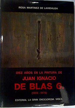 portada Diez Años en la Pintura de Juan Ignacio de Blas g 1969 1979