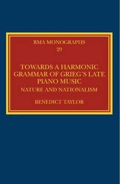 portada Towards a Harmonic Grammar of Grieg's Late Piano Music: Nature and Nationalism (en Inglés)