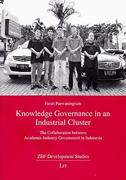 portada Purwaningrum, f: Knowledge Governance in an Industrial Clust: The Collaboration Between Academia-Industry-Government in Indonesia (Zef Development Studies, Band 27)