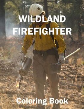 portada Wild Land Firefighter Coloring Book (en Inglés)