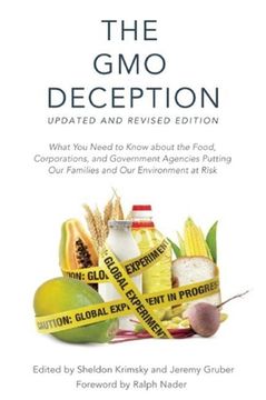 portada The GMO Deception: What You Need to Know about the Food, Corporations, and Government Agencies Putting Our Families and Our Environment a (en Inglés)