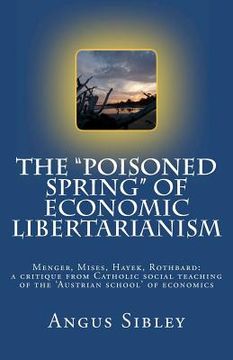 portada the poisoned spring of economic libertarianism (en Inglés)