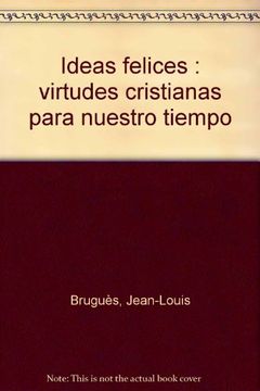 portada Ideas felices. Virtudes cristianas para nuestro tiempo (POPULAR) (in Spanish)