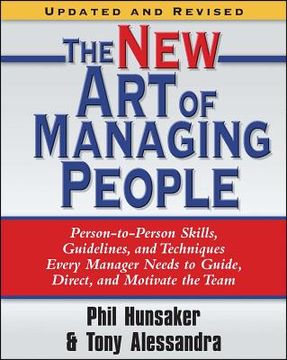 portada The new art of Managing People, Updated and Revised: Person-To-Person Skills, Guidelines, and Techniques Every Manager Needs to Guide, Direct, and. Needs to Guide, Direct, and Motivate the Team (en Inglés)