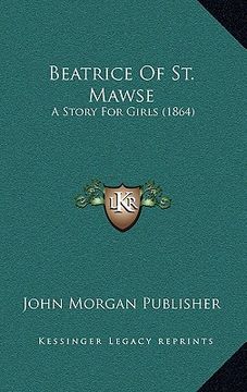 portada beatrice of st. mawse: a story for girls (1864) (in English)