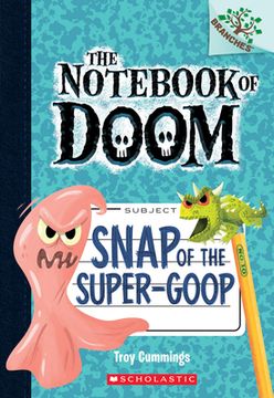 Snap of the Super-Goop: A Branches Book (the Notebook of Doom #10): Volume 1 (en Inglés)