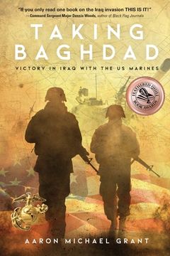 portada Taking Baghdad: Victory in Iraq With the US Marines (en Inglés)
