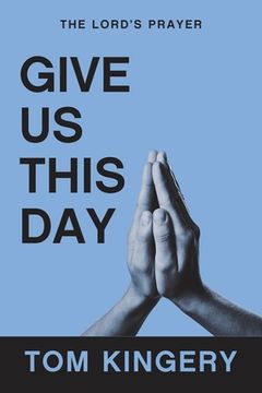 portada Give Us This Day: The Lord's Prayer (in English)