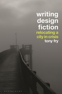 portada Writing Design Fiction: Relocating a City in Crisis (en Inglés)