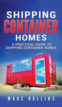 portada Shipping Container Homes: A Practical Guide to Shipping Container Homes (en Inglés)