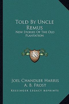 portada told by uncle remus: new stories of the old plantation (in English)