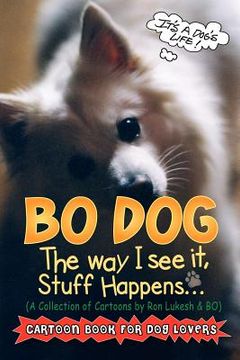 portada bo dog: the way i see it, stuff happens (en Inglés)