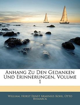portada Anhang Zu Den Gedanken Und Erinnerungen, Volume 1 (en Alemán)