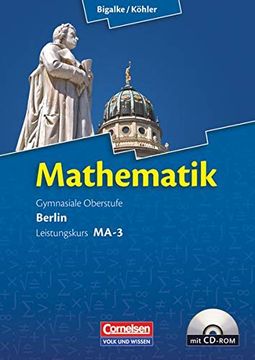 portada Bigalke/Köhler: Mathematik Sekundarstufe ii - Berlin - Neubearbeitung: Leistungskurs Ma-3 - Qualifikationsphase - Schülerbuch mit Cd-Rom (en Alemán)