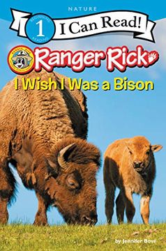 portada Ranger Rick: I Wish i was a Bison (i can Read Level 1) (en Inglés)