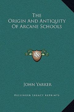 portada the origin and antiquity of arcane schools (en Inglés)