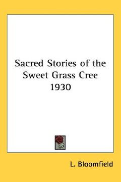 portada sacred stories of the sweet grass cree 1930 (en Inglés)