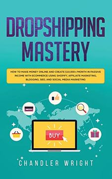 portada Dropshipping: Mastery - how to Make Money Online and Create $10,000+ (in English)