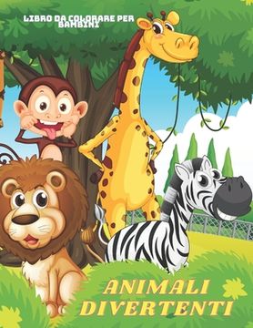 portada ANIMALI DIVERTENTI - Libro Da Colorare Per Bambini (en Italiano)