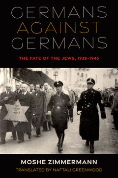 portada Germans Against Germans: The Fate of the Jews, 1938–1945 (Olamot Series in Humanities and Social Sciences) 