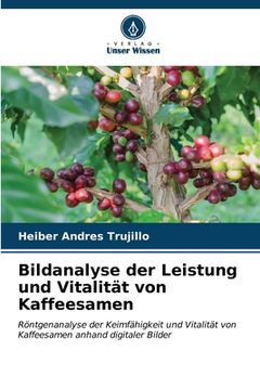 portada Bildanalyse der Leistung und Vitalität von Kaffeesamen