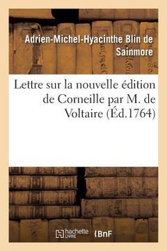 portada Lettre Sur La Nouvelle Édition de Corneille Par M. de Voltaire (en Francés)