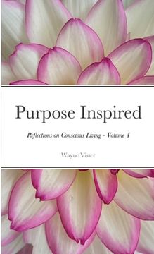 portada Purpose Inspired: Reflections on Conscious Living - Volume 4 (en Inglés)