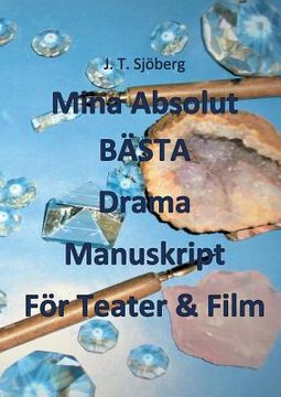 portada Mina Absolut BÄSTA Drama Manuskript För Teater & Film (en Sueco)