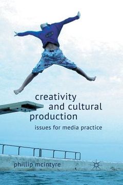 portada Creativity and Cultural Production: Issues for Media Practice (en Inglés)