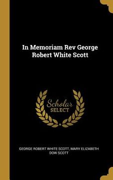 portada In Memoriam Rev George Robert White Scott (en Inglés)