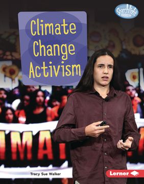 portada Climate Change Activism (Searchlight Books ™ ― Spotlight on Climate Change) (en Inglés)