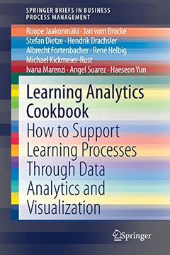 portada Learning Analytics Cookbook: How to Support Learning Processes Through Data Analytics and Visualization (Springerbriefs in Business Process Management) (in English)