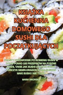 portada KsiĄŻka Kuchenna Domowego Sushi Dla PoczĄtkujĄcych