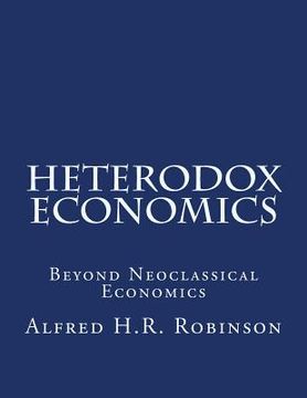 portada Heterodox Economics: Beyond Neoclassical Economics (en Inglés)