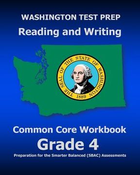 portada WASHINGTON TEST PREP Reading and Writing Common Core Workbook Grade 4: Preparation for the Smarter Balanced (SBAC) Assessments (in English)