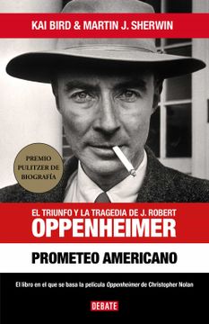portada Prometeo Americano: El triunfo y la tragedia de J. Robert Oppenheimer