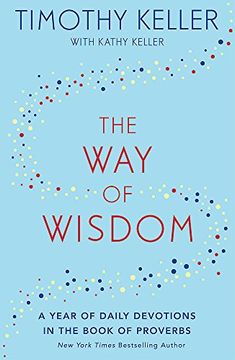 portada The way of Wisdom: A Year of Daily Devotions in the Book of Proverbs (us Title: God's Wisdom for Navigating Life) (in English)