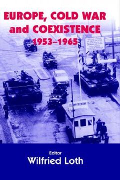 portada europe, cold war and coexistence, 1953-1965 (en Inglés)