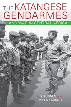 portada The Katangese Gendarmes and war in Central Africa: Fighting Their way Home (en Inglés)