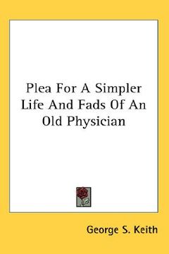 portada plea for a simpler life and fads of an old physician