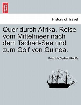 portada Quer durch Afrika. Reise vom Mittelmeer nach dem Tschad-See und zum Golf von Guinea. (in German)