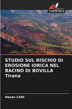 portada STUDIO SUL RISCHIO DI EROSIONE IDRICA NEL BACINO DI BOVILLA Tirana (in Italian)