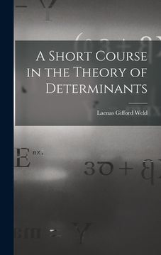 portada A Short Course in the Theory of Determinants (en Inglés)