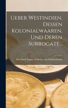 portada Ueber Westindien, Dessen Kolonialwaaren, Und Deren Surrogate... (en Alemán)