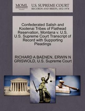 portada confederated salish and kootenai tribes of flathead reservation, montana v. u.s. u.s. supreme court transcript of record with supporting pleadings (en Inglés)