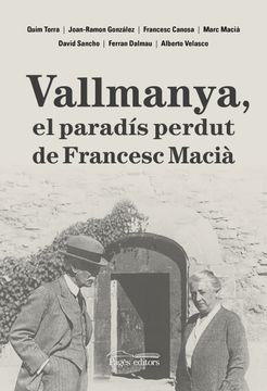 portada Vallmanya, el Paradis Perdut de Francesc Macia (en Catalá)