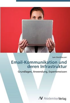 portada Email-Kommunikation und deren Infrastruktur: Grundlagen, Anwendung, Expertenwissen